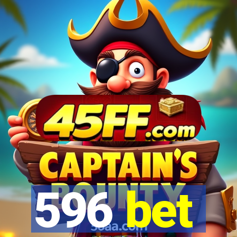 596 bet